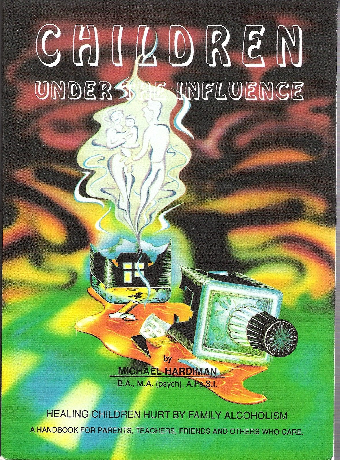 Children Under the Influence: Healing Children Hurt by Family Alcoholism Books