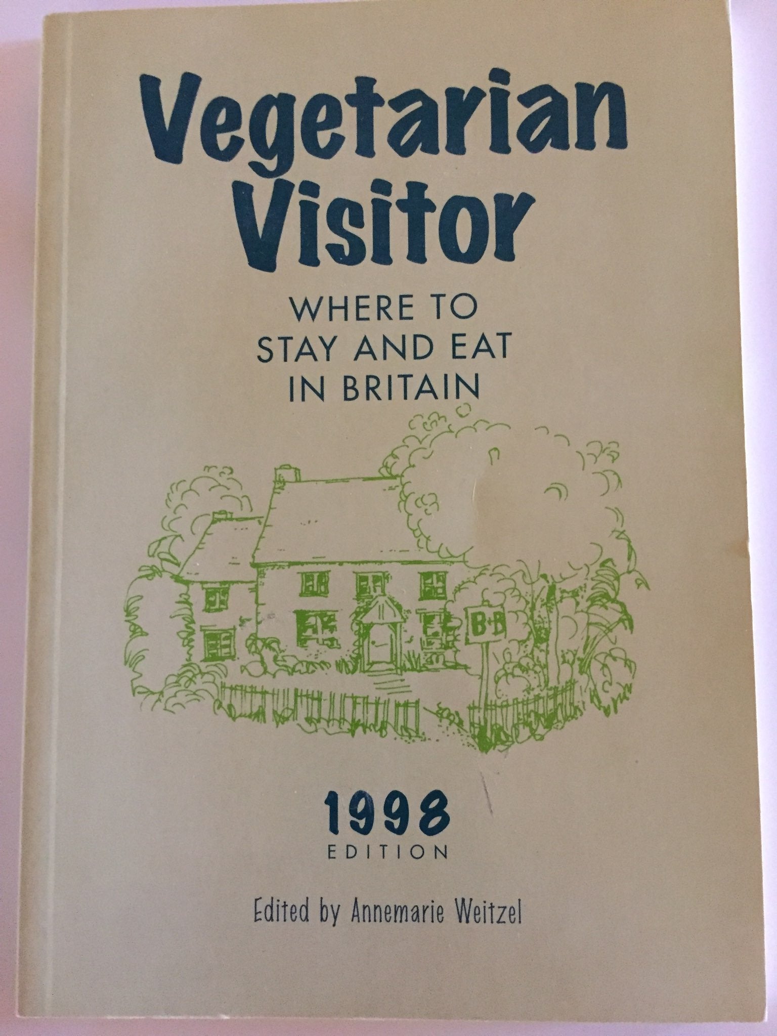 Where to Stay and Eat in Britain (Vegetarian Visitor: Where to Stay and Eat in Britain) Leisure, Home & Garden