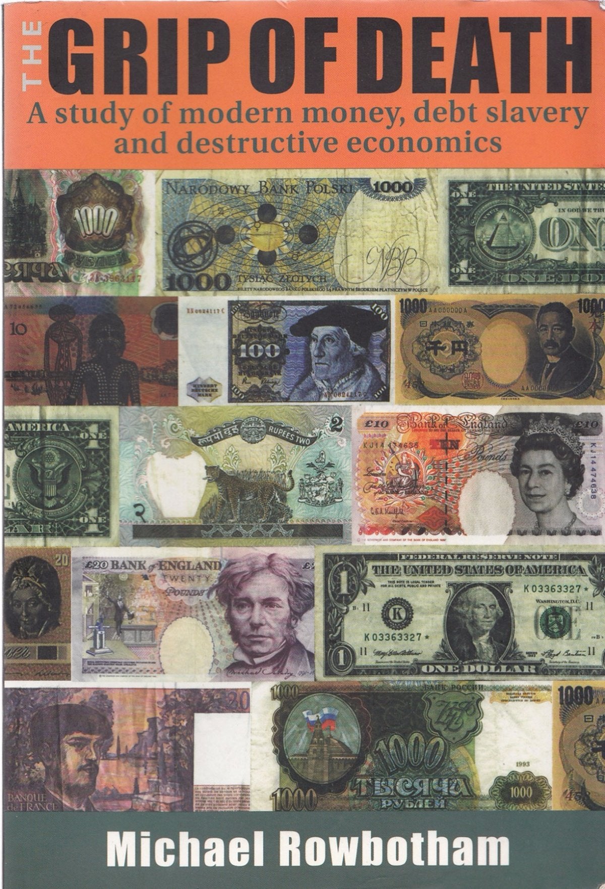The Grip of Death: A Study of Modern Money, Debt Slavery and Destructive Economics Business, Finance & Career
