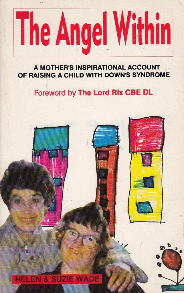 The Angel within: The Inspirational True Account of the Life of a Mother of a Downs Syndrome Child Social Sciences