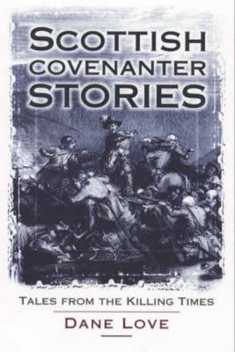 Scottish Covenanter Stories: Tales from the Killing Time: Tales from the Killing Times Social Sciences