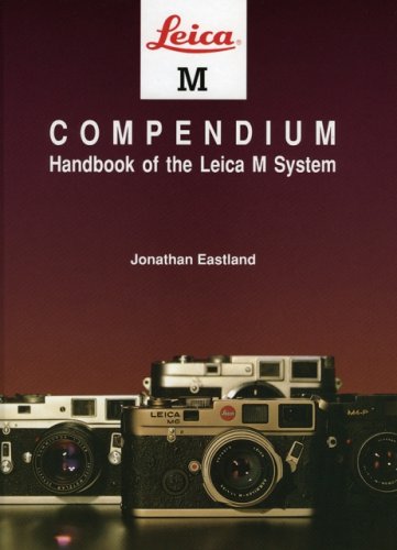 Leica M Compendium: Handbook of the Leica M System: The Handbook of the Leica M Systems (Hove Compendia S.) Photography