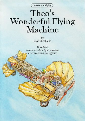 Theo's Wonderful Flying Machine: Press-out and Play (Pressout & Play S.) Novels & Short Stories
