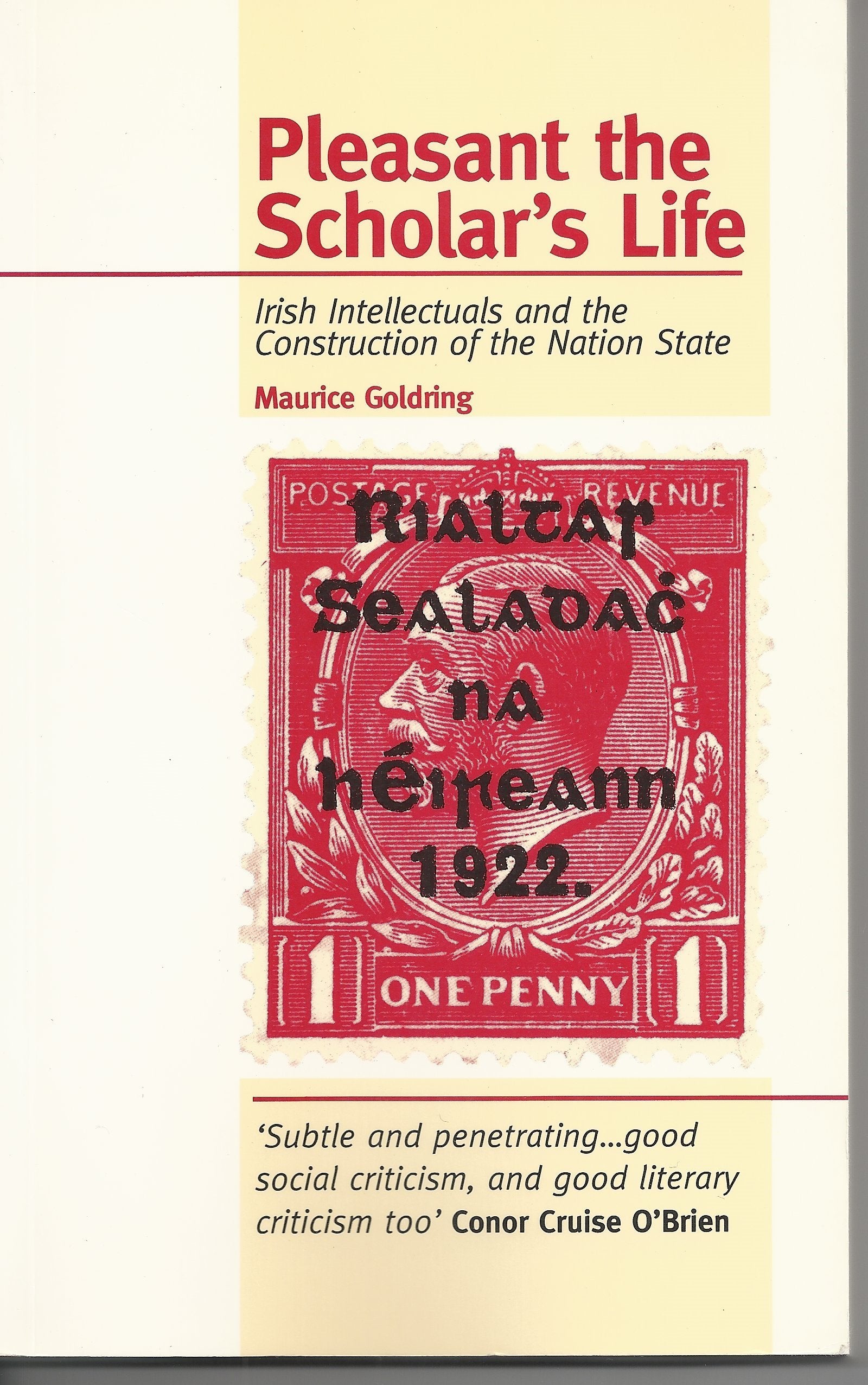 Pleasant the Scholar's Life: Irish Intellectuals and the Construction of the Nation State Social Sciences