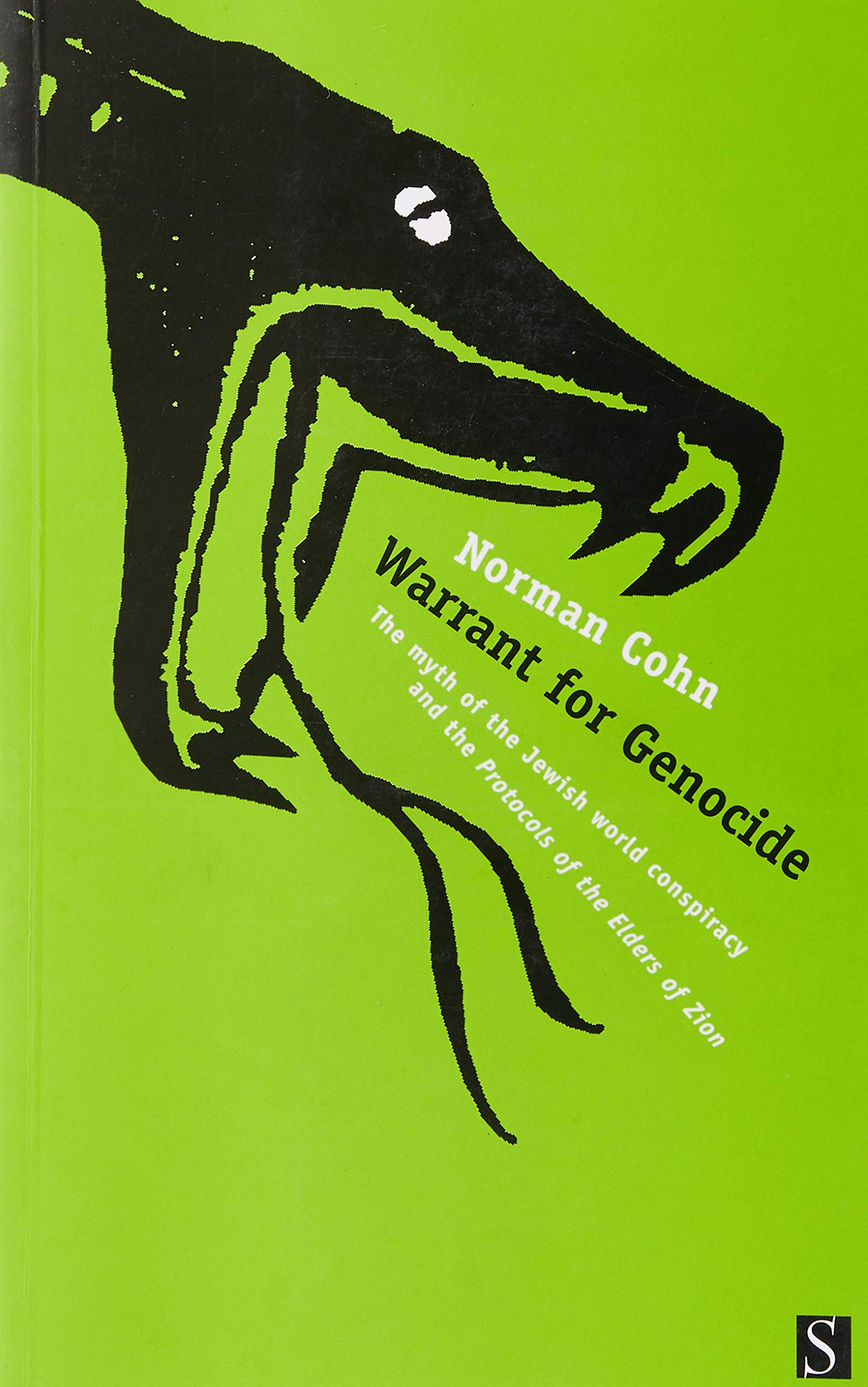 Warrant for Genocide: The myth of the Jewish world conspiracy and the Protocols of the Elders of Zion Religion & Esotericism