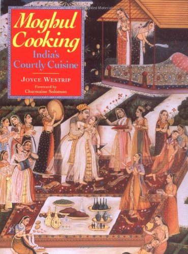Moghul Cooking: India's Courtly Cuisine Leisure, Home & Garden