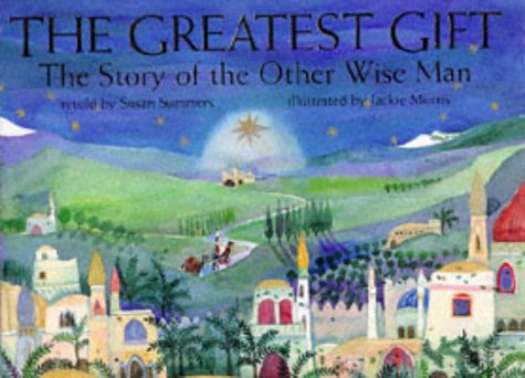 The Greatest Gift: The Story of the Other Wise Man Non-fiction