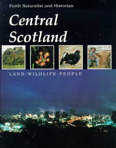 Central Scotland: Land, Wildlife, People Leisure, Home & Garden