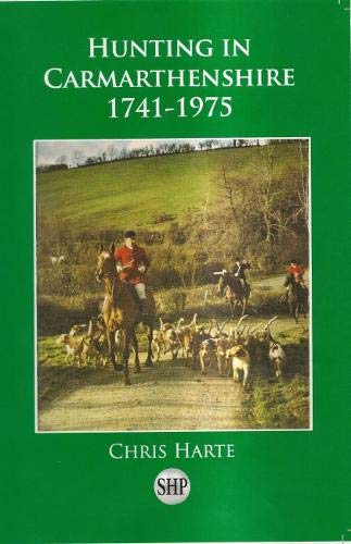 Hunting in Carmarthenshire: 1741-1975 Leisure & Fun