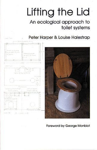 Lifting the Lid: An Ecological Approach to Toilet Systems book