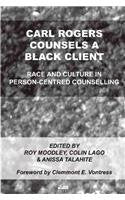 Carl Rogers Counsels a Black Client: Race and Culture in Person-Centred Counselling book
