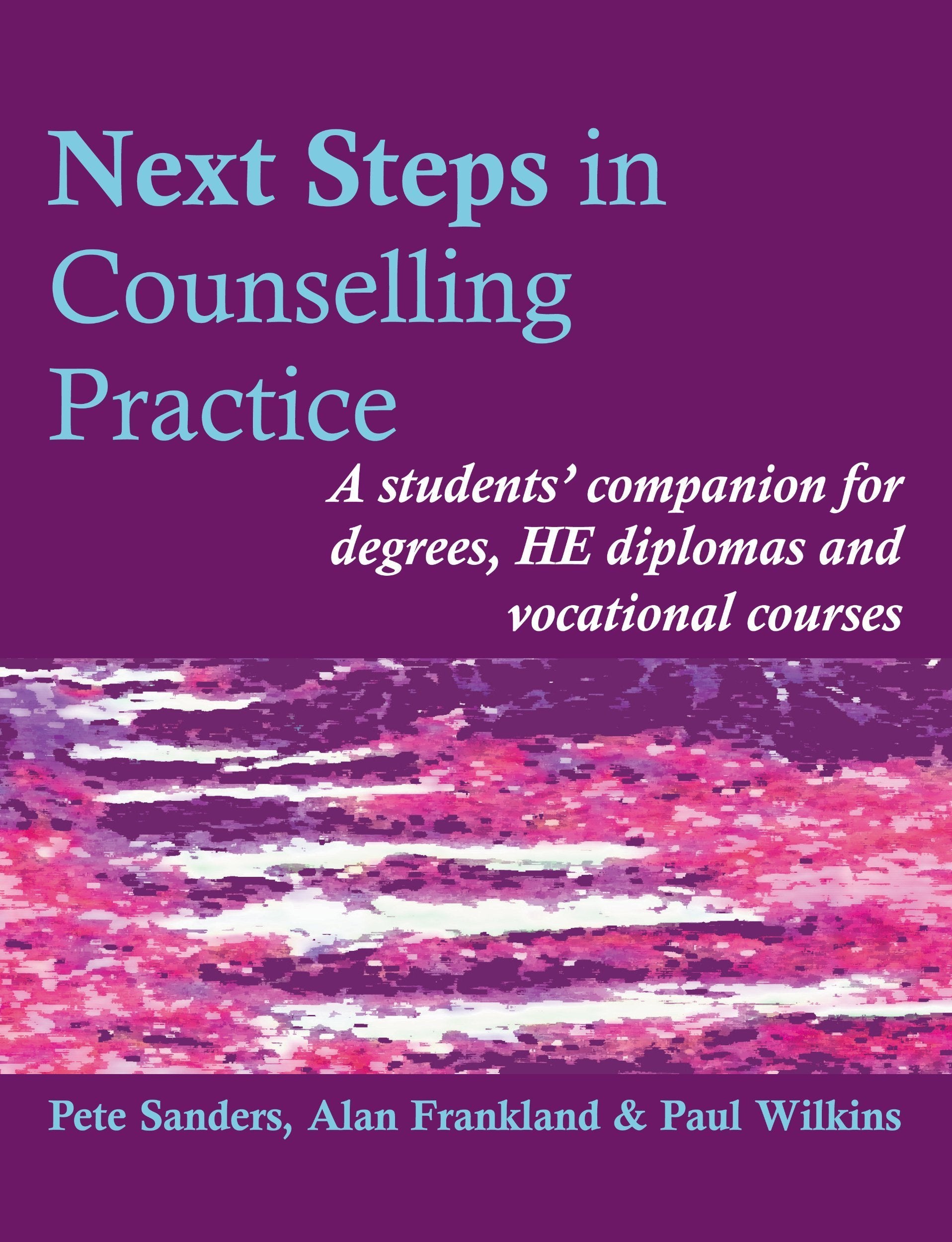 Next Steps in Counselling Practice: A Students' Companion for Certificate and Counselling Skills Courses (Steps in Counselling Series) Medicine