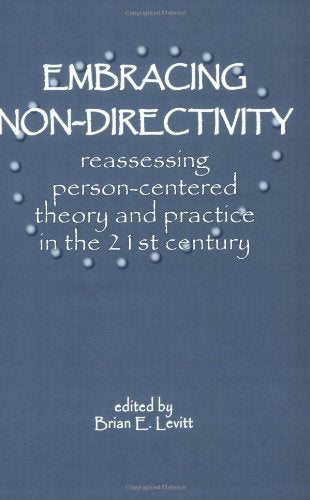 Embracing Non-Directivity: Reassessing Person-Centered Theory and Practice in the 21st Century Medicine