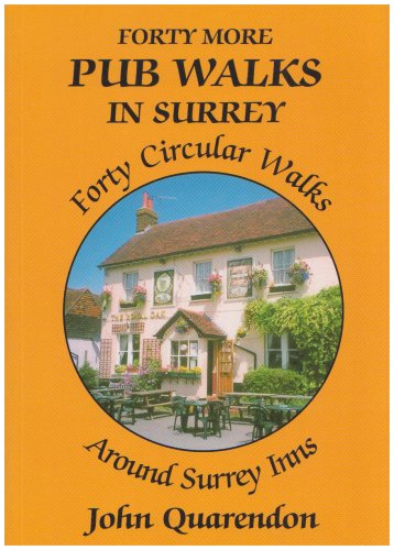 Forty More Pub Walks in Surrey: Forty Circular Walks Around Surrey Inns Leisure, Home & Garden