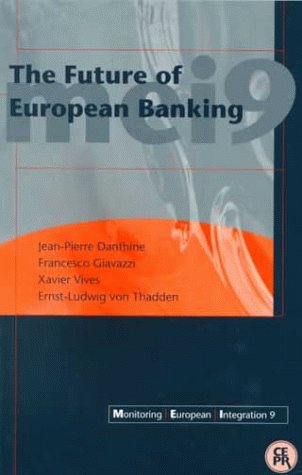 The Future of European Banking: Monitoring European Integration 9 Books