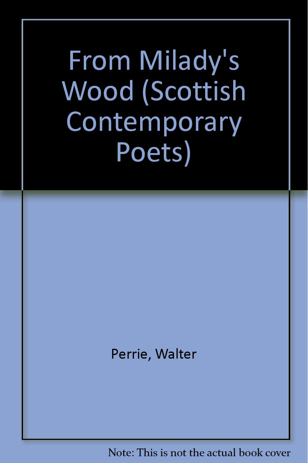 From Milady's Wood (Scottish Contemporary Poets S., Band 3) Poetry