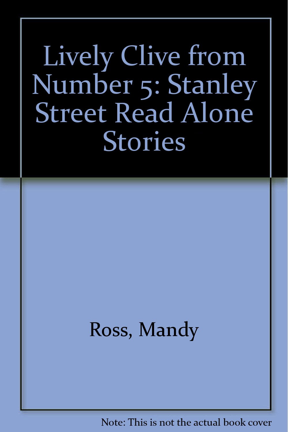 Lively Clive from Number 5: Stanley Street Read Alone Stories (Stanley Street S.) Natural Sciences