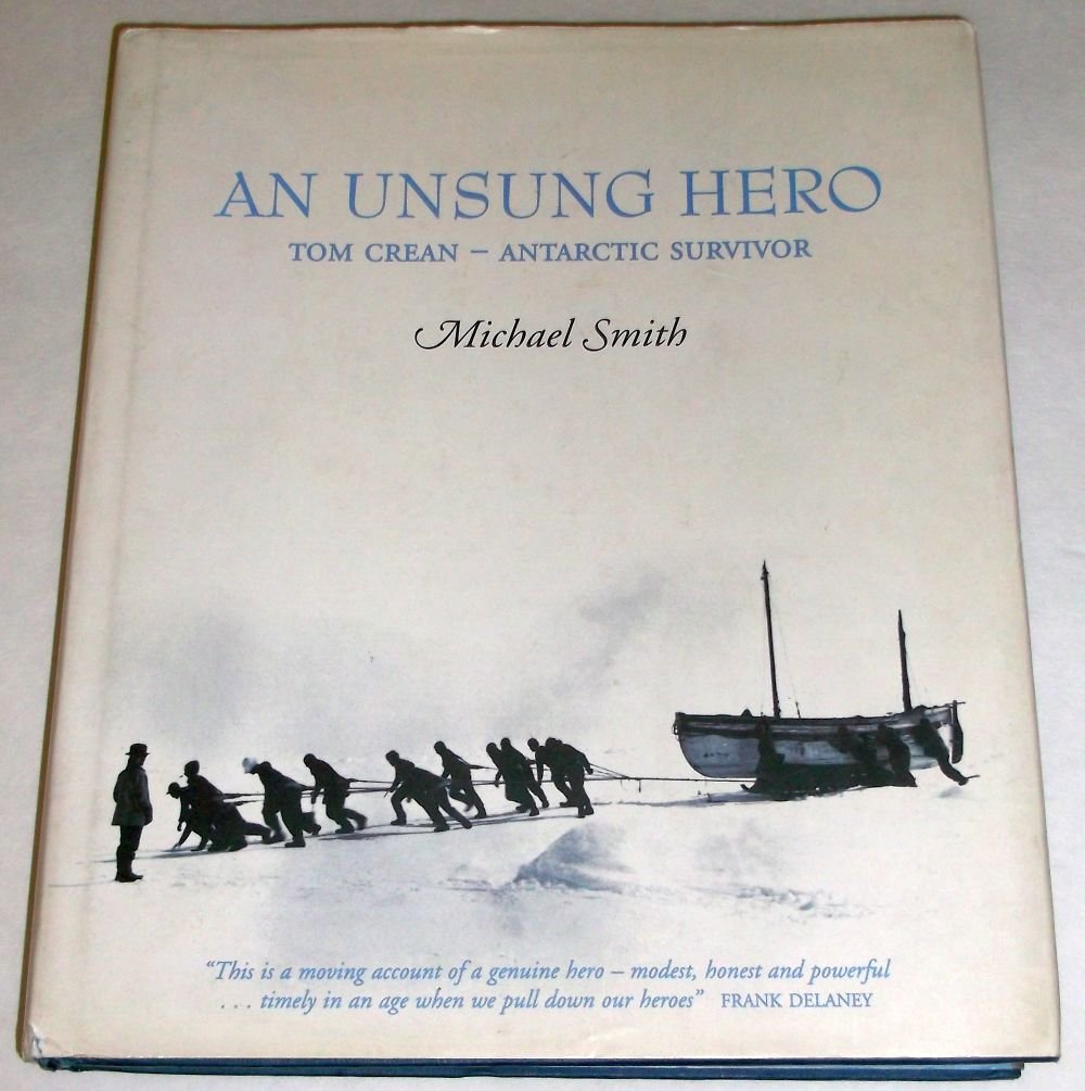 An Unsung Hero: Tom Crean - Antarctic Survivor Memories