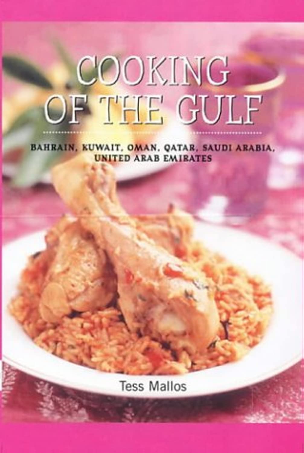 Cooking Of The Gulf: Bahrain, Kuwait, Oman, Qatar, Saudi Arabia, United Arab Emirates Leisure, Home & Garden