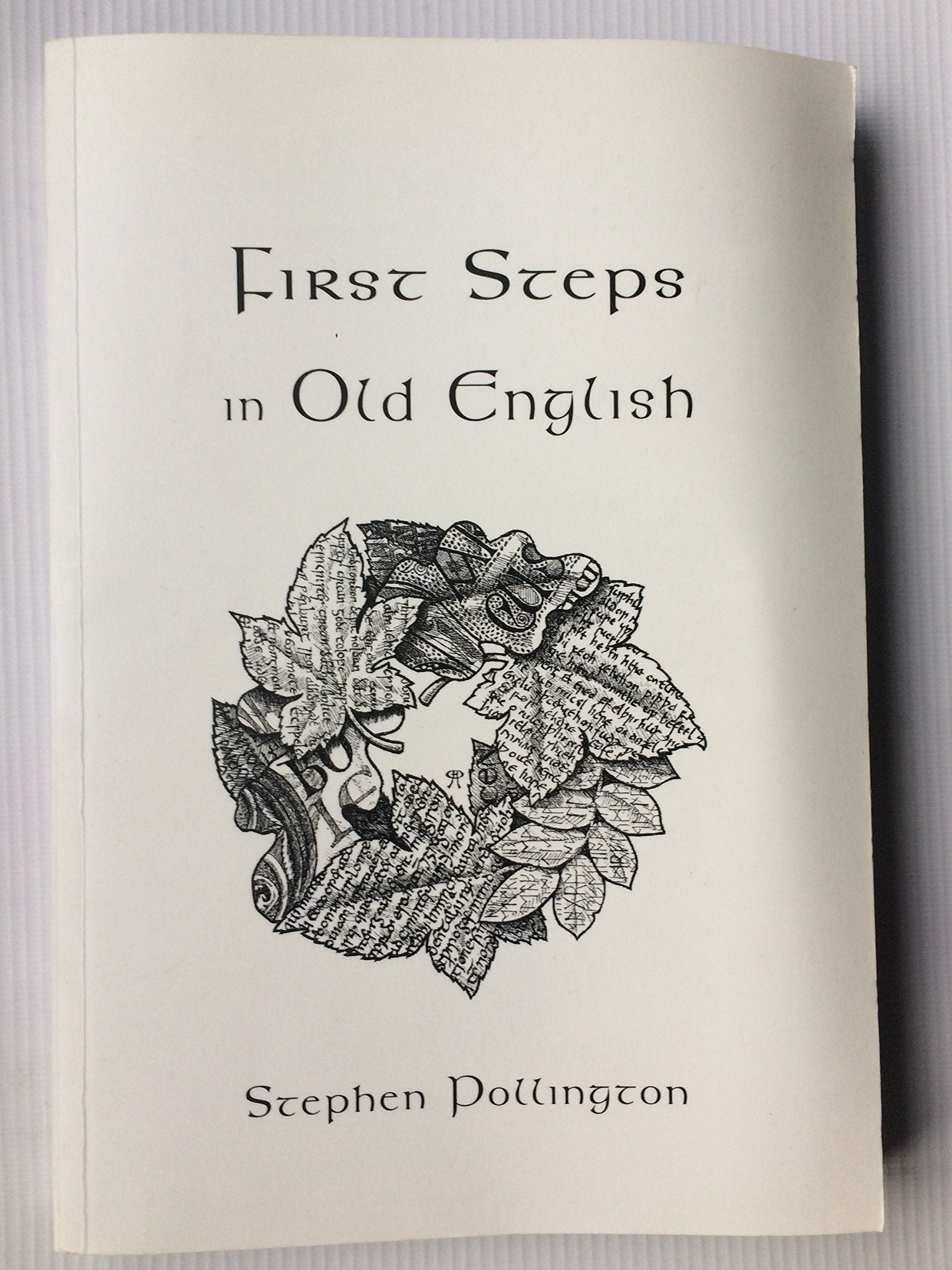 First Steps in Old English: An Easy to Follow Language Course for the Beginner Social Sciences