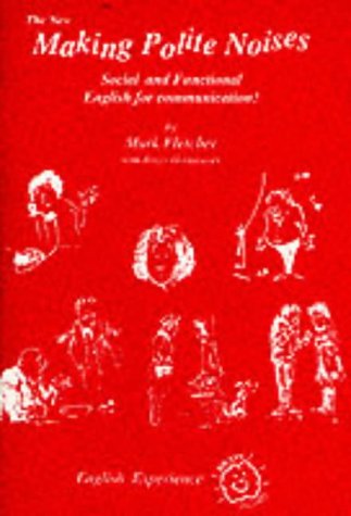 The New Making Polite Noises: Social and Functional English for Communication! book