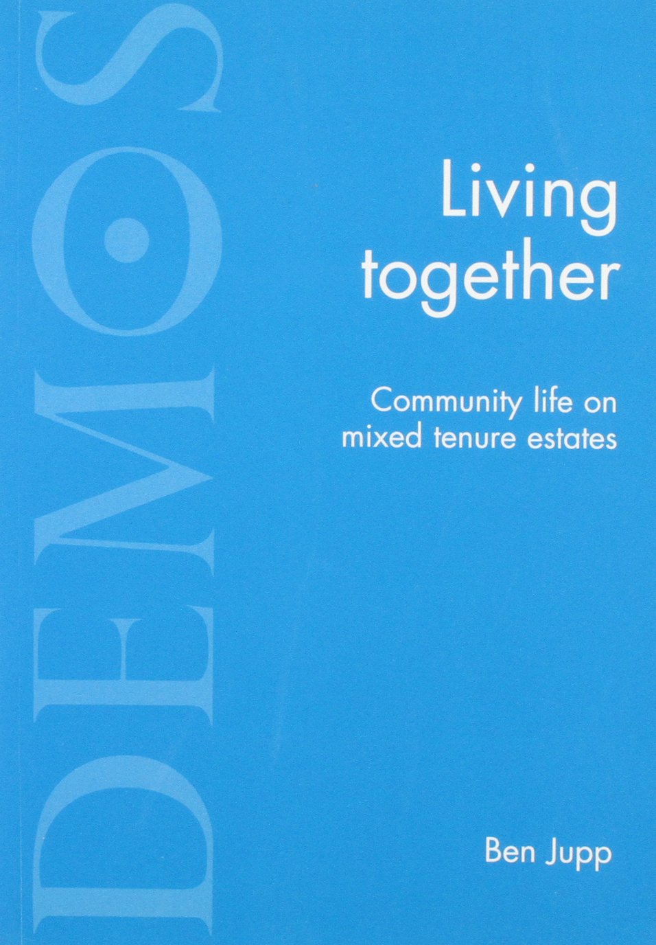 Living Together: Community Life on Mixed Tenure Estates Partnership & Love