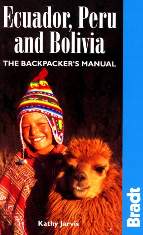 Ecuador, Peru and Bolivia : The Backpacker's Manual (en anglais) book