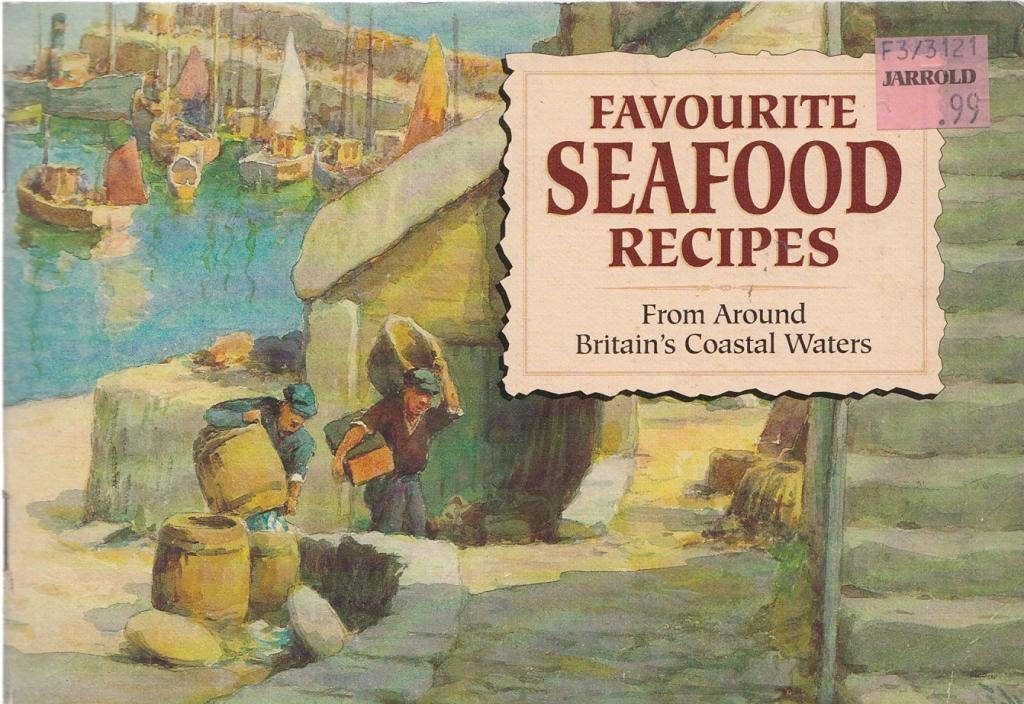 Favourite Seafood Recipes: From Around Britain's Coastal Waters (Favourite Recipes) Leisure, Home & Garden