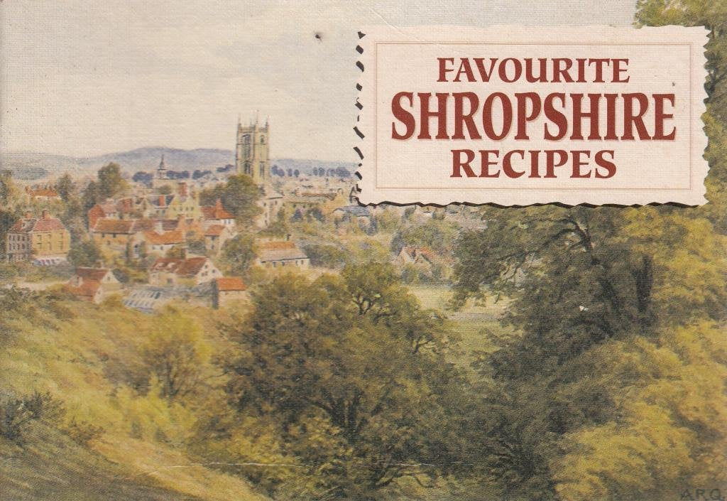 Favourite Shropshire Recipes: Traditional Country Fare (Favourite recipies series) Leisure, Home & Garden