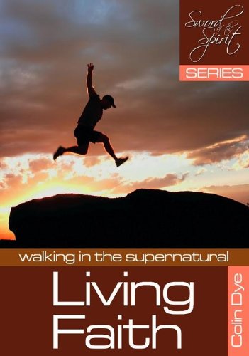 Living Faith: Walking in the Supernatural Books