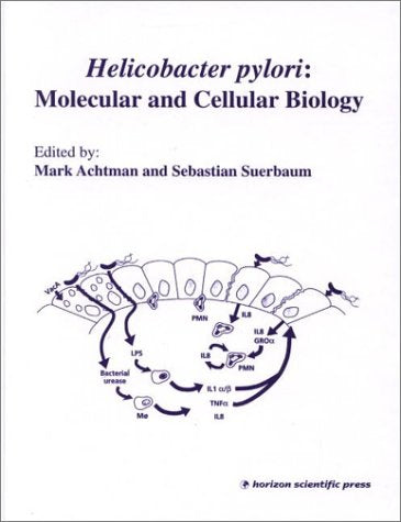 Helicobacter pylori: Molecular and Cellular Biology Medicine