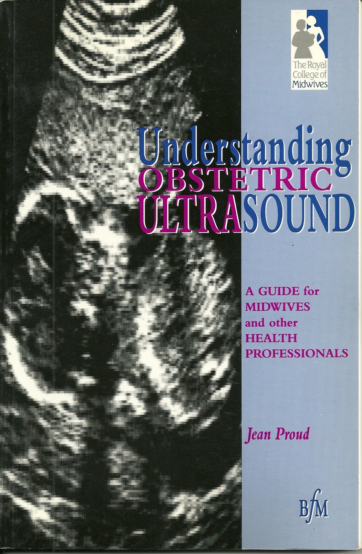 Ultrasound for Midwives: A Guide for Midwives and Other Health Professionals Medicine
