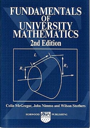 Fundamentals of University Mathematics (Albion Mathematics & Applications Series) Mathematics