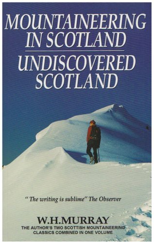 Mountaineering in Scotland / Undiscovered Scotland: Two Scottish Mountaineering Classics Combined Volume 1 Leisure, Home & Garden