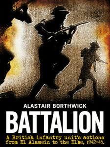 Battalion: British Infantry Unit's Actions from El Alamein to the Elbe, 1942-45 Social Sciences