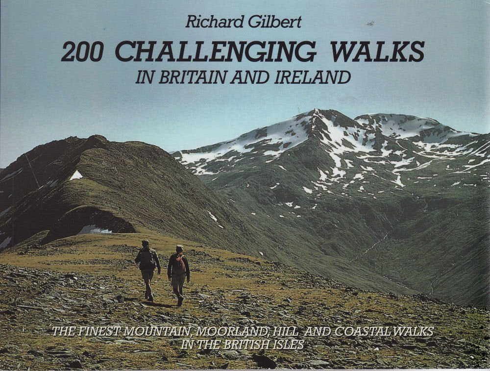 200 Challenging Walks in Britain and Ireland: The Finest Mountain, Moorland, Hill and Coastal Walks in the British Isles Leisure & Fun