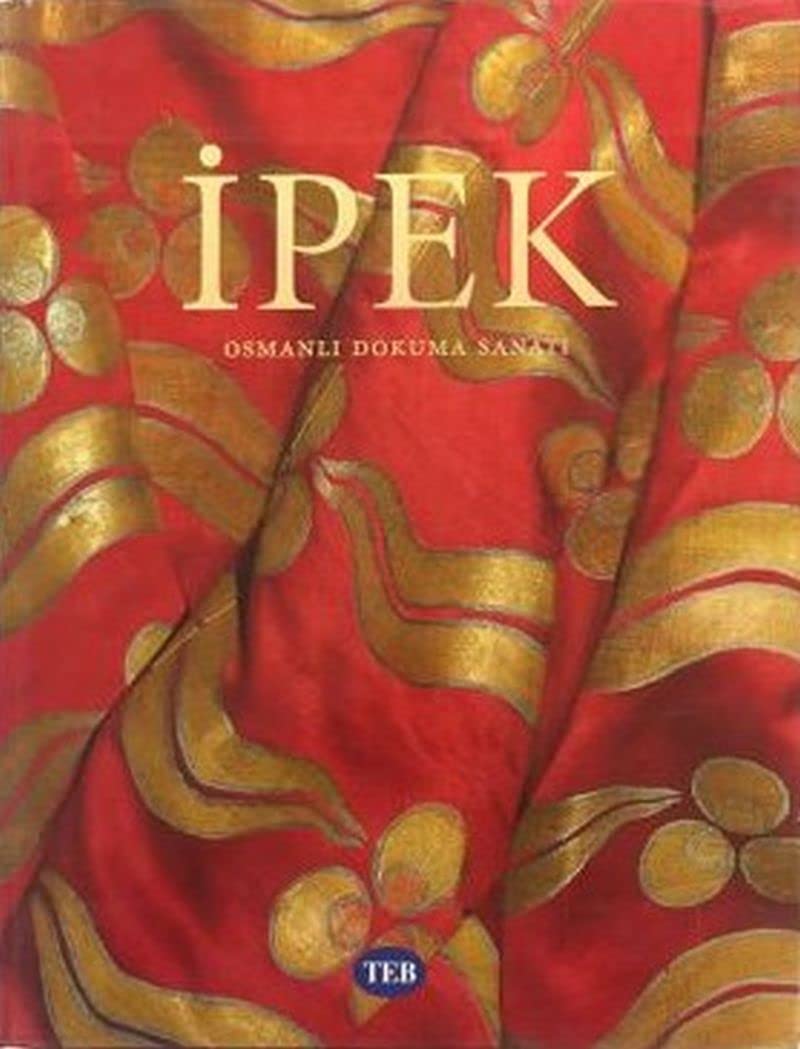 Ipek,the Crescent and the Rose: Imperial Ottoman Silks and Velvets Film, Art & Culture