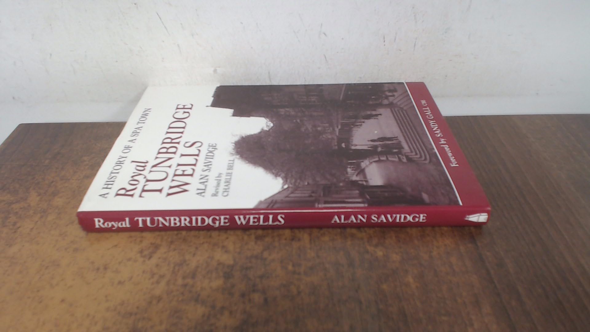 Royal Tunbridge Wells: A History of a Spa Town (Local guides) Leisure, Home & Garden