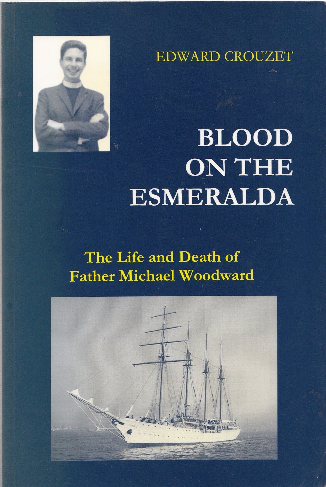 Blood on the "Esmeralda": The Life and Death of Father Michael Woodward Memories