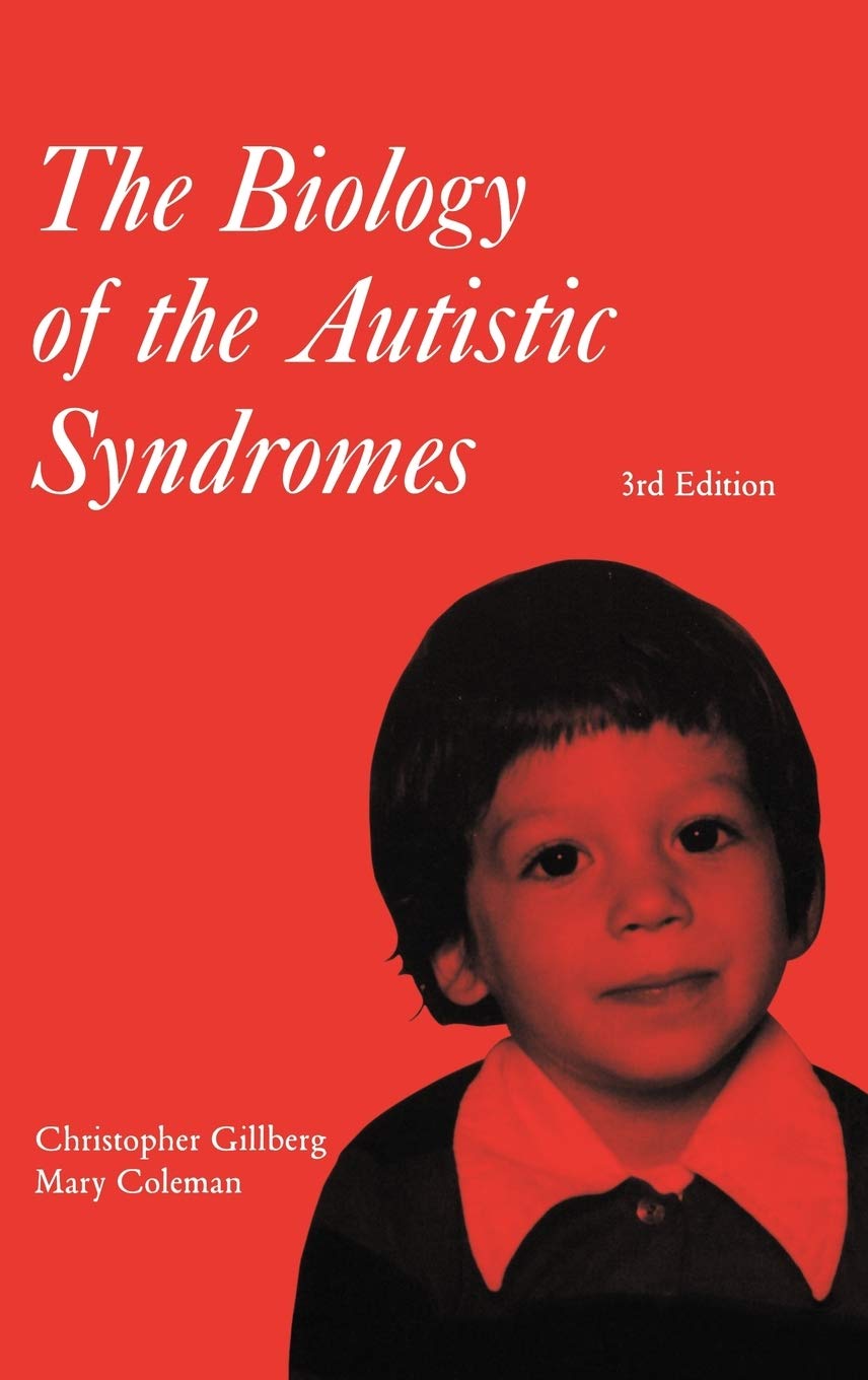 The Biology of the Autistic Syndromes (Clinics in Developmental Medicine) Medicine