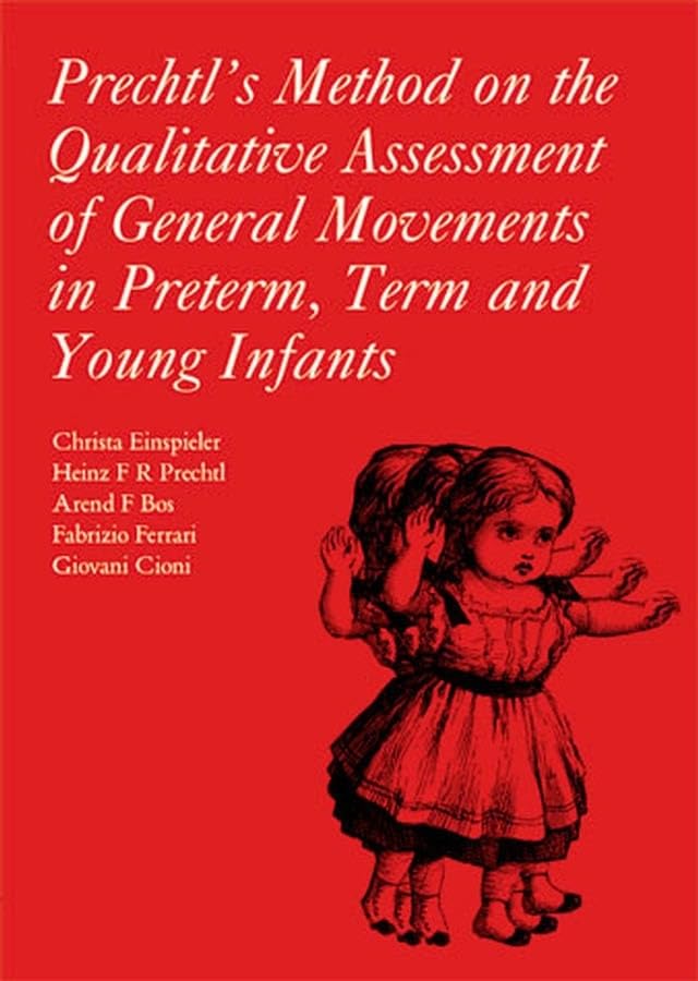 Prechtl's Method on the Qualitative Assessment of General Movements in Preterm, Term and Young Infants (Clinics in Developmental Medicine, Band 167) Medicine