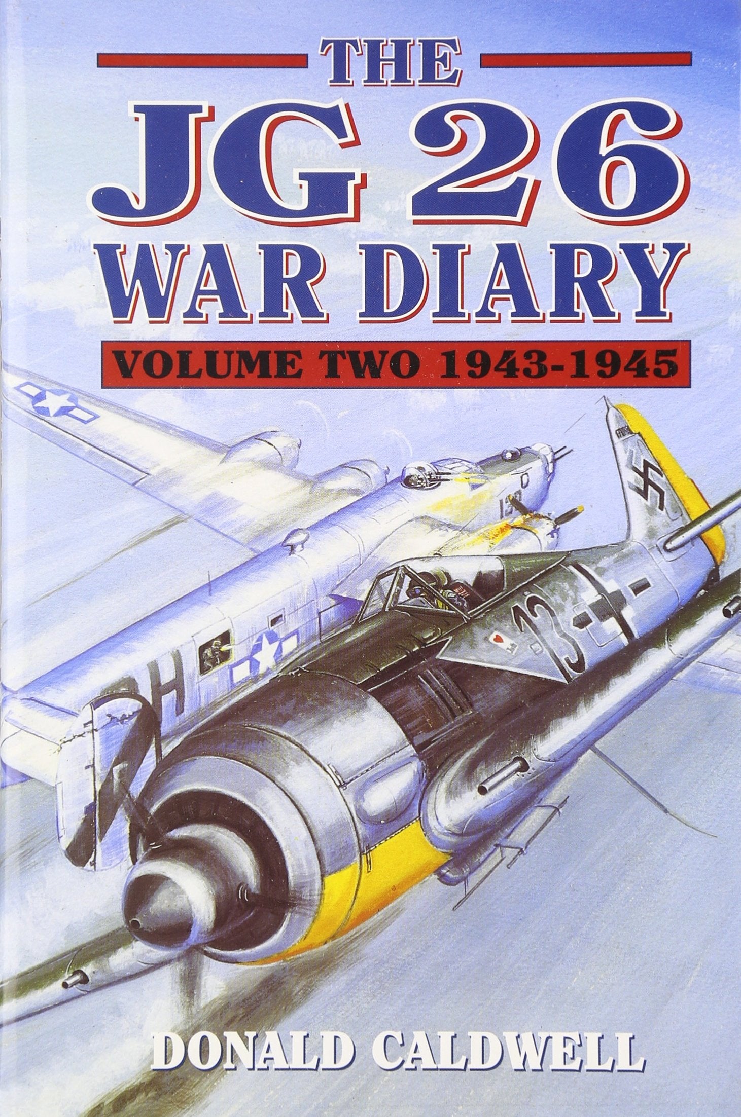 The Jg 26 War Diary: 1943-1945 book