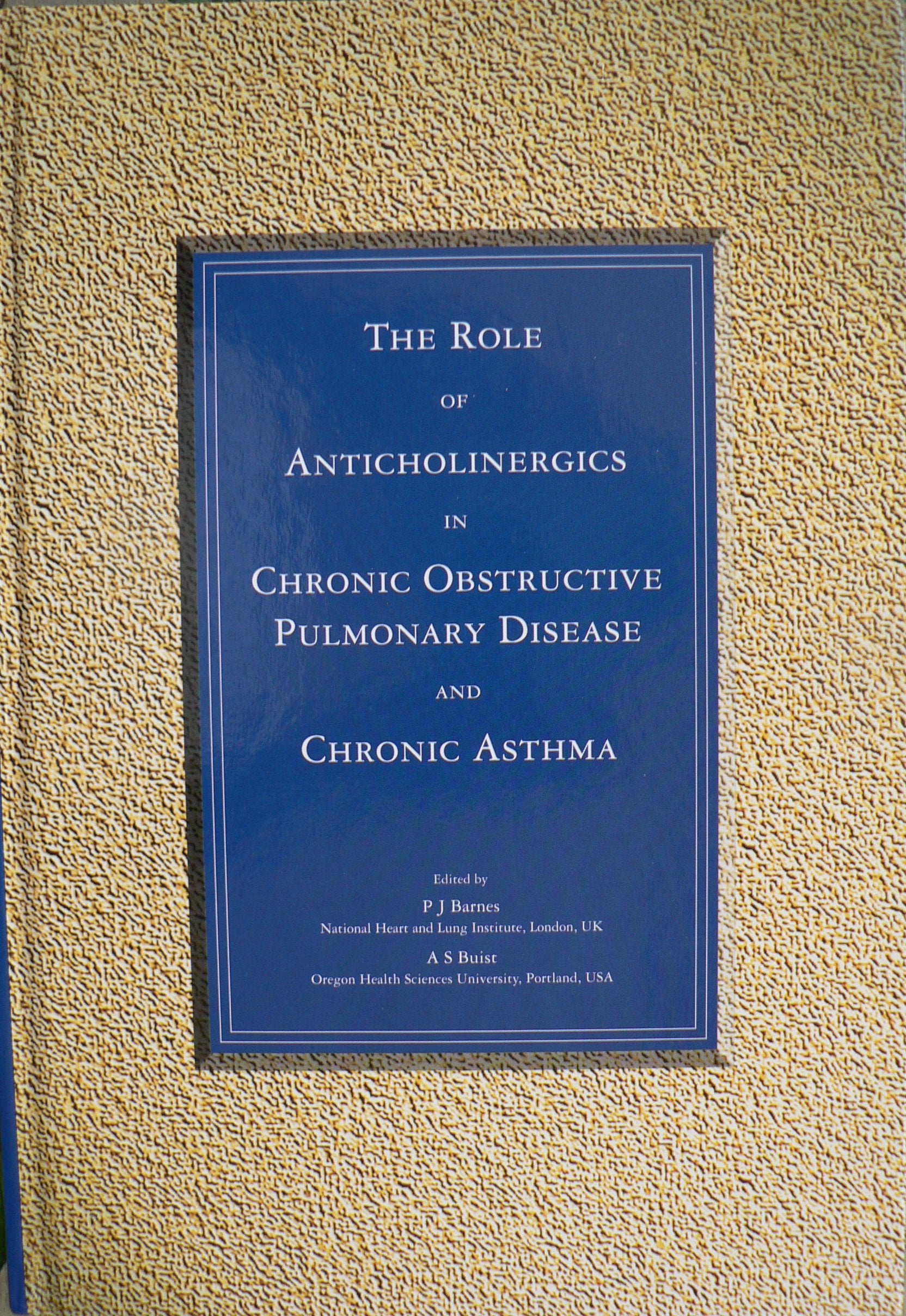 The role of anticholinergics in chronic obstructive pulmonary disease and chronic asthma book
