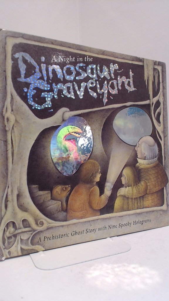 A Night in the Dinosaur Graveyard: A Prehistoric Ghost Story with Ten Spooky Holograms Horror & Mystery