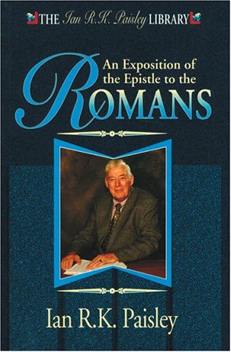 Exposition of the Epistle to the Romans (Ian R.K.Paisley Library) Religion & Esotericism