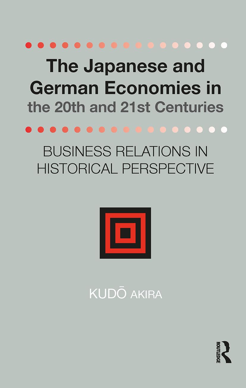 The Japanese and German Economies in the 20th and 21st Centuries Business, Finance & Career