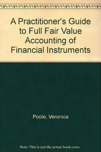 A Practitioner's Guide to Full Fair Value Accounting of Financial Instruments book