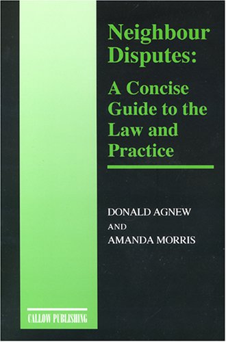 Neighbour Disputes: A Concise Guide to the Law and Practice book