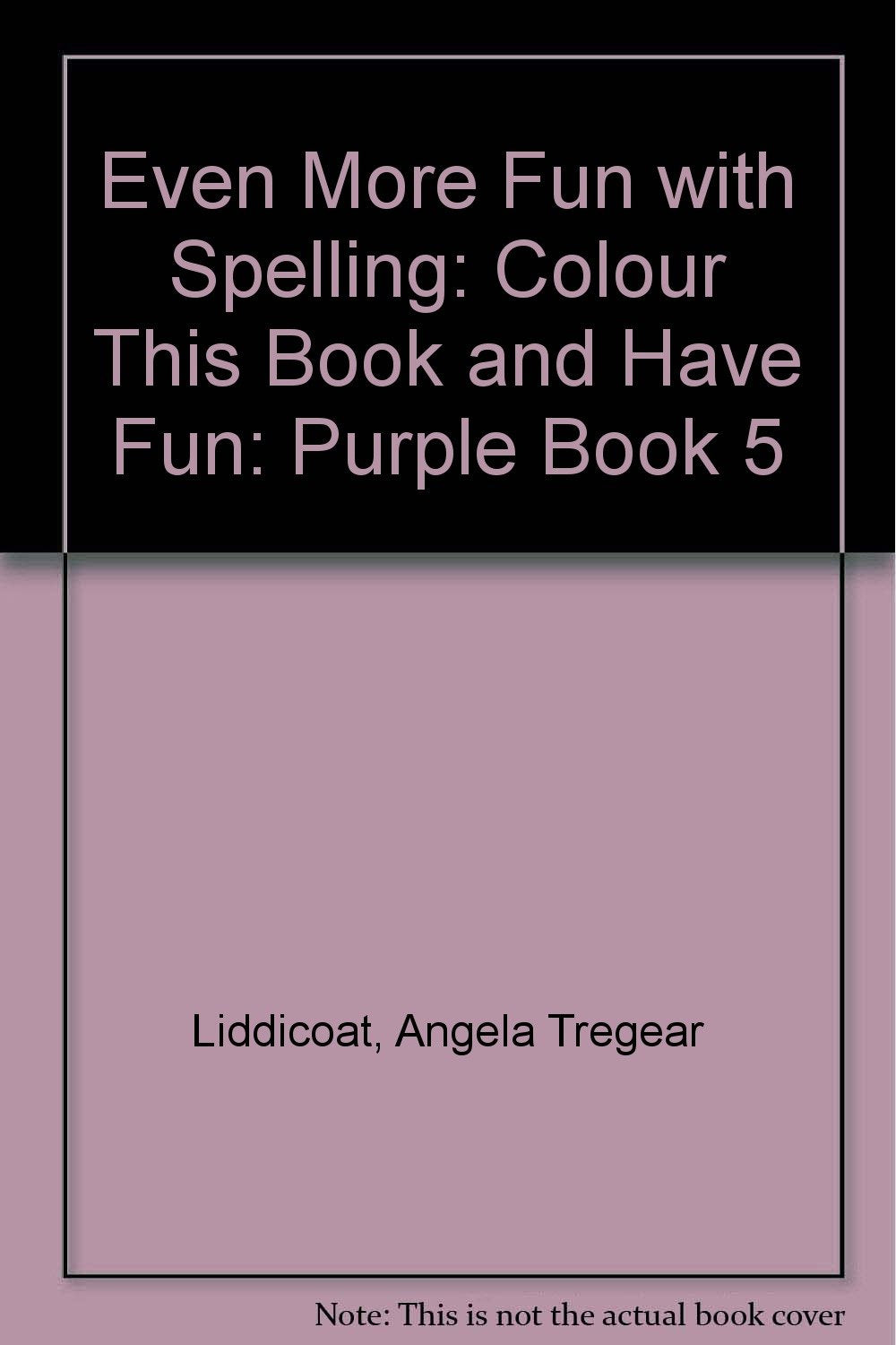 Even More Fun with Spelling Lists (Bk.5, Purple) (Don't Let Spelling Get You Down: Colour This Book and Have Fun) Education & Training