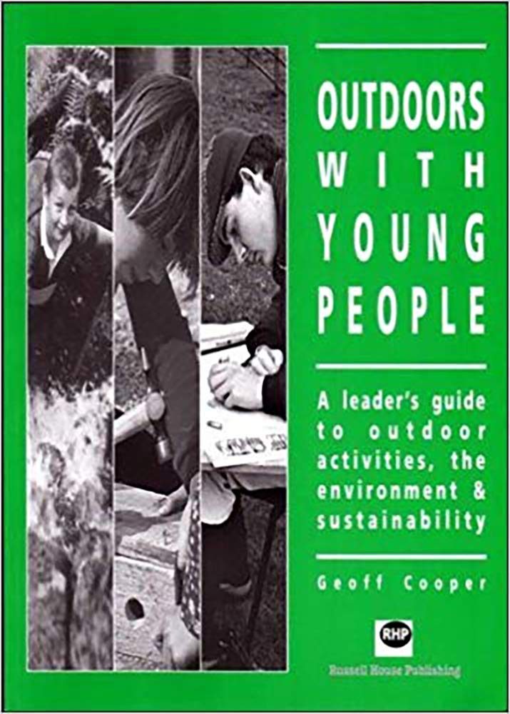 Outdoors with Young People: A Leader's Guide to Outdoor Activities, the Environment and Sustainability Social Sciences